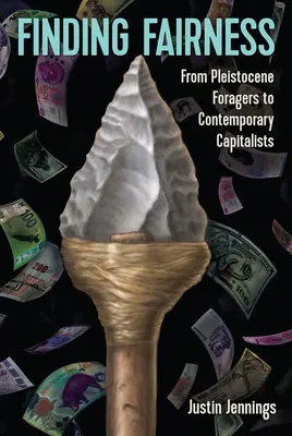 Trovare l'equità: Dai foraggiatori del Pleistocene ai capitalisti contemporanei - Finding Fairness: From Pleistocene Foragers to Contemporary Capitalists