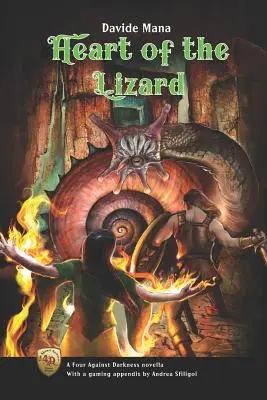 Cuore di lucertola: Una novella di Quattro contro il buio con un'appendice di gioco di Andrea Sfiligoi - Heart of the Lizard: A Four Against Darkness Novella with a gaming appendix by Andrea Sfiligoi