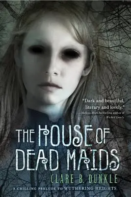 La casa delle cameriere morte: Un agghiacciante preludio a Cime Tempestose - The House of Dead Maids: A Chilling Prelude to Wuthering Heights