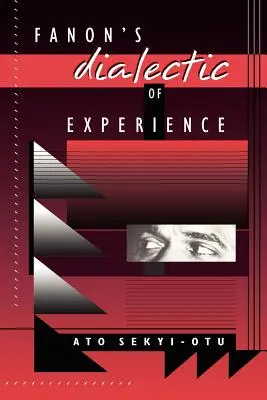 La dialettica dell'esperienza di Fanon - Fanon's Dialectic of Experience
