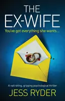 L'ex-moglie: un thriller psicologico avvincente e avvincente - The Ex-Wife: A nail biting gripping psychological thriller