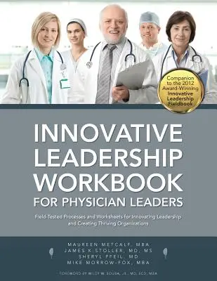 Libro di lavoro sulla leadership innovativa per dirigenti medici - Innovative Leadership Workbook for Physican Leaders