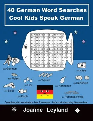 40 ricerche di parole in tedesco Cool Kids Speak German: completo di elenchi di vocaboli e risposte. Impariamo il tedesco in modo divertente! - 40 German Word Searches Cool Kids Speak German: Complete with vocabulary lists & answers. Let's make learning German fun!