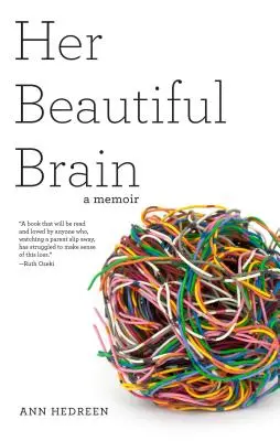 Il suo bel cervello: Un libro di memorie - Her Beautiful Brain: A Memoir