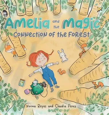 Amelia e la connessione magica della foresta: Un libro sull'unità e la saggezza della foresta - Amelia and the Magic Connection of the Forest: A Book About the Unity and Wisdom of the Forest