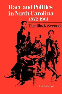 Razza e politica nella Carolina del Nord, 1872-1901: Il secondo nero - Race and Politics in North Carolina, 1872-1901: The Black Second