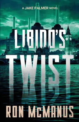 Il colpo di scena della libido: un romanzo di Jake Palmer - Libido's Twist: A Jake Palmer Novel
