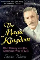 Il regno magico: Walt Disney e lo stile di vita americano - The Magic Kingdom: Walt Disney and the American Way of Life