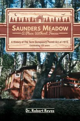 Saunders Meadow - Un luogo senza recinti, storia della legge sul permesso di occupazione a termine del 1915 - Saunders Meadow - A Place Without Fences, A History of The Term Occupancy Permit Act of 1915