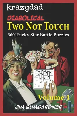 Krazydad Diabolico Due Non Tocchi Volume 1: 360 puzzle di Battaglia Stellare - Krazydad Diabolical Two Not Touch Volume 1: 360 Tricky Star Battle Puzzles