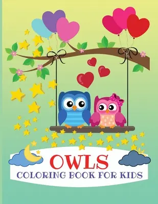 Libro da colorare sui gufi per bambini: Libro da colorare per bambini, libro di attività per bambini, bambini in età prescolare e pre-scolare, per tutte le età. - Owls Coloring Book for Kids: Gorgeous Coloring Book for Kids, Activity Workbook for Toddler, Prekindergarten and Preschoolers, All Ages