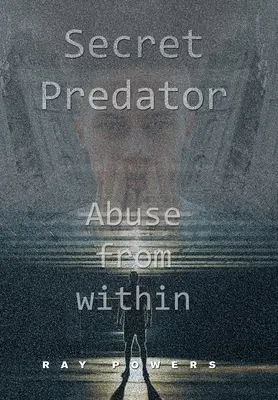 Predatore segreto: Abuso dall'interno - Secret Predator: Abuse from Within
