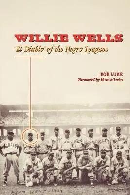 Willie Wells: El Diablo delle Negro Leagues - Willie Wells: El Diablo of the Negro Leagues