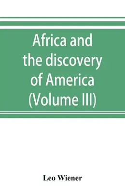 L'Africa e la scoperta dell'America (Volume III) - Africa and the discovery of America (Volume III)