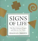 I segni della vita: Le cinque forme universali e come usarle - Signs of Life: The Five Universal Shapes and How to Use Them