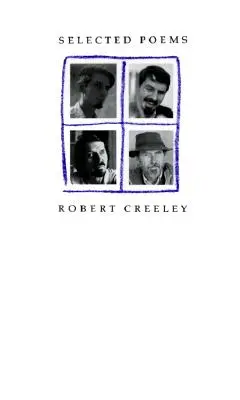 Poesie scelte di Robert Creeley - Selected Poems of Robert Creeley