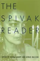 Il lettore di Spivak: Opere scelte di Gayati Chakravorty Spivak - The Spivak Reader: Selected Works of Gayati Chakravorty Spivak