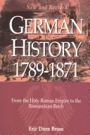Storia tedesca 1789-1871: Dal Sacro Romano Impero al Reich bismarckiano - German History 1789-1871: From the Holy Roman Empire to the Bismarckian Reich