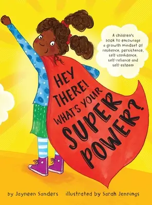 Ehi! Qual è il tuo superpotere? Un libro per incoraggiare una mentalità di crescita fatta di resilienza, persistenza, fiducia in se stessi e autostima. - Hey There! What's Your Superpower?: A book to encourage a growth mindset of resilience, persistence, self-confidence, self-reliance and self-esteem