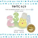 La storia dei numeri 1 የቁጥር ተረት: Piccolo Libro Uno Inglese-Amarico - The Number Story 1 የቁጥር ተረት: Small Book One English-Amharic