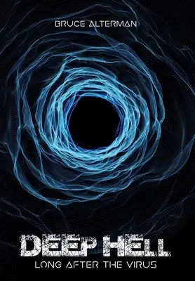 Inferno profondo: Molto dopo il virus - Deep Hell: Long After the Virus