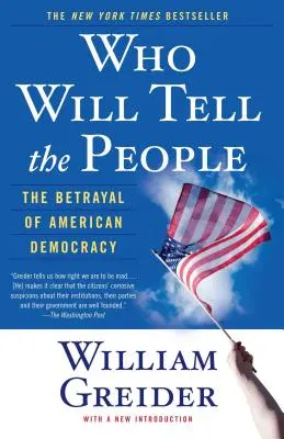Chi dirà al popolo: Il tradimento della democrazia americana - Who Will Tell the People: The Betrayal of American Democracy