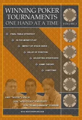 Tornei di poker vincenti una mano alla volta, volume III - Winning Poker Tournaments One Hand at a Time Volume III