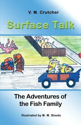 Discorso di superficie: Le avventure della famiglia Fish - Surface Talk: The Adventures of the Fish Family