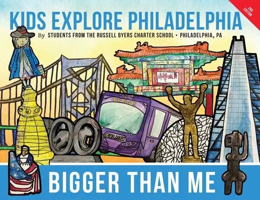 Più grande di me: I bambini esplorano Philadelphia - Bigger Than Me: Kids Explore Philadelphia