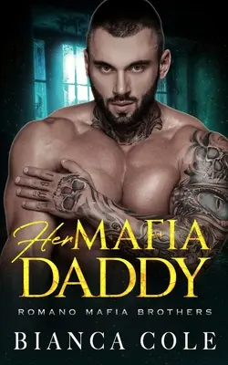 Il suo papà mafioso: Un romanzo di papà oscuro - Her Mafia Daddy: A Dark Daddy Romance