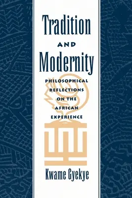 Tradizione e modernità: Riflessioni filosofiche sull'esperienza africana - Tradition & Modernity: Philosophical Reflections on the African Experience