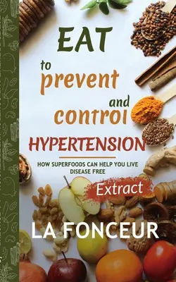 Mangiare per prevenire e controllare l'ipertensione - Eat to Prevent and Control Hypertension