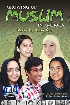 Crescere musulmani in America: Storie di giovani musulmani - Growing Up Muslim in America: Stories by Muslim Youth