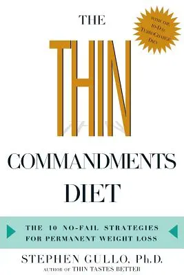La dieta dei comandamenti della magrezza: Le dieci strategie senza errori per una perdita di peso permanente - The Thin Commandments Diet: The Ten No-Fail Strategies for Permanent Weight Loss
