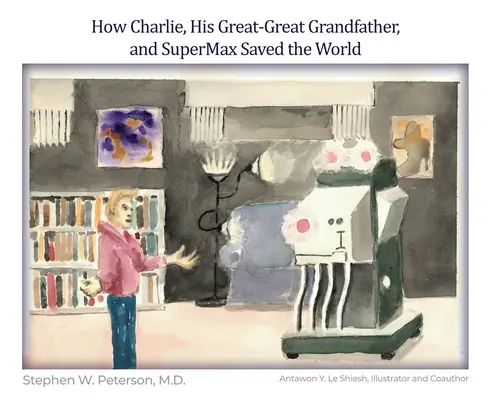 Come Charlie, il suo trisnonno e SuperMax hanno salvato il mondo - How Charlie, His Great-Great Grandfather, and SuperMax Saved the World