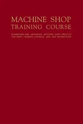 Corso di formazione per officina meccanica: Volume II - Machine Shop Training Course: Volume II