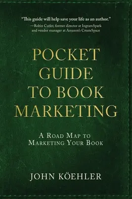 La Guida tascabile al marketing del libro: Una mappa per il marketing del vostro libro - The Pocket Guide to Book Marketing: A Road Map to Marketing Your Book