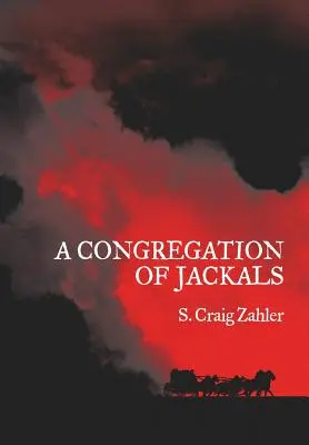 Una congregazione di sciacalli: Testo preferito dall'autore - A Congregation of Jackals: Author's Preferred Text