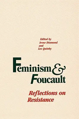 Femminismo e Foucault: Riflessioni sulla resistenza - Feminism and Foucault: Reflections on Resistance