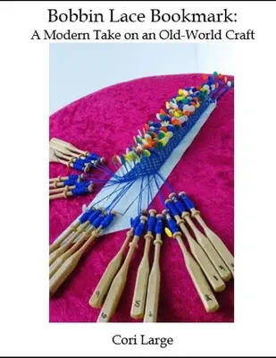 Segnalibro in pizzo a tombolo: una rivisitazione moderna di un mestiere antico - Bobbin Lace Bookmark: a Modern Take on an Old-World Craft