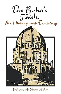 La fede baha'i: La sua storia e i suoi insegnamenti - The Baha'i Faith: Its History and Teachings