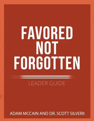 Guida per il leader di Favored Not Forgotten - Favored Not Forgotten Leader Guide