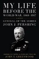 La mia vita prima della guerra mondiale, 1860-1917: Un libro di memorie - My Life Before the World War, 1860-1917: A Memoir
