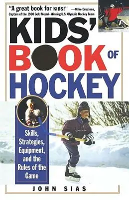 Libro dell'hockey per bambini: Abilità, strategie, attrezzature e regole del gioco - Kids' Book of Hockey: Skills, Strategies, Equipment, and the Rules of the Game