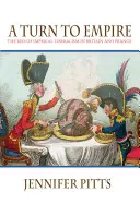Una svolta verso l'impero: L'ascesa del liberalismo imperiale in Gran Bretagna e Francia - A Turn to Empire: The Rise of Imperial Liberalism in Britain and France