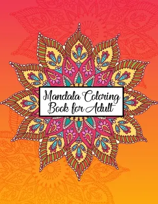 Libro da colorare Mandala per adulti: Una grande varietà di disegni mandala misti da colorare per il relax degli adulti - 50 mandala da colorare unici e di ultima generazione. - Mandala Coloring Book for Adult: Great Variety of Mixed Mandala Designs Coloring Books for Adults Relaxation - 50 Unique and Ultimate Mandala Coloring