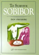 Sopravvivere a Sobibor - To Survive Sobibor
