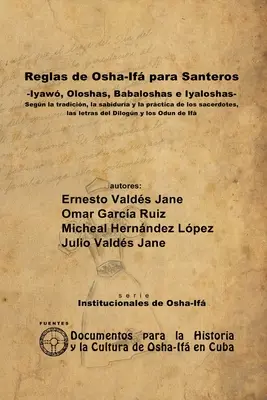 Regole di Osha-If per i Santeros -Iyaw, Oloshas, Babaloshas e Iyaloshas-. - Reglas de Osha-If para Santeros -Iyaw, Oloshas, Babaloshas e Iyaloshas-