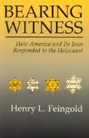 Testimoniare: Come l'America e i suoi ebrei hanno risposto all'Olocausto - Bearing Witness: How America and Its Jews Responded to the Holocaust