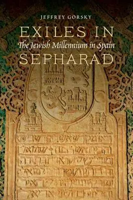 Esiliati in Sepharad: Il millennio ebraico in Spagna - Exiles in Sepharad: The Jewish Millennium in Spain